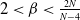 2 less than beta less than StartFraction 2 upper N Over upper N minus 4 EndFraction