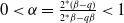 0 less than alpha equals StartFraction 2 Superscript asterisk Baseline left parenthesis beta minus q right parenthesis Over 2 Superscript asterisk Baseline beta minus q beta EndFraction less than 1