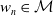 w Subscript n Baseline element of script upper M