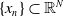 StartSet x Subscript n Baseline EndSet subset of double struck upper R Superscript upper N