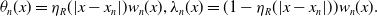 theta Subscript n Baseline left parenthesis x right parenthesis equals eta Subscript upper R Baseline left parenthesis StartAbsoluteValue x minus x Subscript n Baseline EndAbsoluteValue right parenthesis w Subscript n Baseline left parenthesis x right parenthesis comma lamda Subscript n Baseline left parenthesis x right parenthesis equals left parenthesis 1 minus eta Subscript upper R Baseline left parenthesis StartAbsoluteValue x minus x Subscript n Baseline EndAbsoluteValue right parenthesis right parenthesis w Subscript n Baseline left parenthesis x right parenthesis period