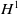 upper H Superscript 1