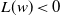 upper L left parenthesis w right parenthesis less than 0