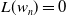 upper L left parenthesis w Subscript n Baseline right parenthesis equals 0