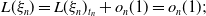 upper L left parenthesis xi Subscript n Baseline right parenthesis equals upper L left parenthesis xi Subscript n Baseline right parenthesis Subscript t Sub Subscript n Subscript Baseline plus o Subscript n Baseline left parenthesis 1 right parenthesis equals o Subscript n Baseline left parenthesis 1 right parenthesis semicolon