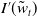 upper I prime left parenthesis w overtilde Subscript t Baseline right parenthesis
