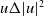 u normal upper Delta StartAbsoluteValue u EndAbsoluteValue squared