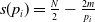 s left parenthesis p Subscript i Baseline right parenthesis equals StartFraction upper N Over 2 EndFraction minus StartFraction 2 m Over p Subscript i Baseline EndFraction