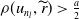 rho left parenthesis u Subscript n Sub Subscript l Subscript Baseline comma r overtilde right parenthesis greater than StartFraction a Over 2 EndFraction