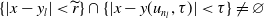 left brace StartAbsoluteValue x minus y Subscript l Baseline EndAbsoluteValue less than r overtilde right brace intersection left brace StartAbsoluteValue x minus y left parenthesis u Subscript n Sub Subscript l Subscript Baseline comma tau right parenthesis EndAbsoluteValue less than tau right brace not equals empty set