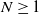 upper N greater than or equals 1