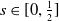 s element of left bracket 0 comma one half right bracket