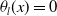 theta Subscript l Baseline left parenthesis x right parenthesis equals 0