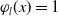 phi Subscript l Baseline left parenthesis x right parenthesis equals 1