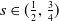 s element of left parenthesis one half comma three fourths right parenthesis