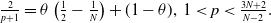 StartFraction 2 Over p plus 1 EndFraction equals theta left parenthesis one half minus StartFraction 1 Over upper N EndFraction right parenthesis plus left parenthesis 1 minus theta right parenthesis comma 1 less than p less than StartFraction 3 upper N plus 2 Over upper N minus 2 EndFraction period