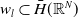 w Subscript l Baseline subset of ModifyingAbove upper H With bar left parenthesis double struck upper R Superscript upper N Baseline right parenthesis