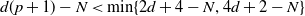 d left parenthesis p plus 1 right parenthesis minus upper N less than min left brace 2 d plus 4 minus upper N comma 4 d plus 2 minus upper N right brace