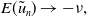 upper E left parenthesis u overtilde Subscript n Baseline right parenthesis right arrow negative nu comma