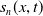 s Subscript n Baseline left parenthesis x comma t right parenthesis