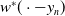 w Superscript asterisk Baseline left parenthesis dot minus y Subscript n Baseline right parenthesis