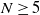 upper N greater than or equals 5