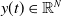 y left parenthesis t right parenthesis element of double struck upper R Superscript upper N
