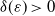 delta left parenthesis epsilon right parenthesis greater than 0