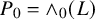 upper P 0 equals and Subscript 0 Baseline left parenthesis upper L right parenthesis