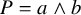 upper P equals a and b