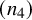 left parenthesis n 4 right parenthesis