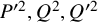 upper P Superscript prime 2 Baseline comma upper Q squared comma upper Q Superscript prime 2