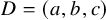upper D equals left parenthesis a comma b comma c right parenthesis