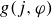 g left parenthesis j comma phi right parenthesis