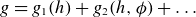 g equals g 1 left parenthesis h right parenthesis plus g 2 left parenthesis h comma phi right parenthesis plus ellipsis
