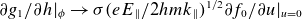 partial differential g 1 divided by partial differential h vertical bar Subscript phi Baseline right arrow sigma left parenthesis e upper E Subscript double vertical bar Baseline divided by 2 h m k Subscript double vertical bar Baseline right parenthesis Superscript 1 divided by 2 Baseline partial differential f 0 divided by partial differential u vertical bar Subscript u equals 0 Baseline