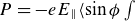 upper P equals minus e upper E Subscript double vertical bar Baseline left angle bracket sine phi integral