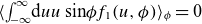 left angle bracket integral Subscript negative normal infinity Superscript normal infinity Baseline normal d u u sine phi f 1 left parenthesis u comma phi right parenthesis right angle bracket Subscript phi Baseline equals 0
