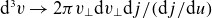 normal d cubed v right arrow 2 pi v Subscript up tack Baseline normal d v Subscript up tack Baseline normal d j divided by left parenthesis normal d j divided by normal d u right parenthesis