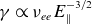 gamma proportional to nu Subscript e e Baseline upper E Subscript double vertical bar Superscript negative 3 divided by 2
