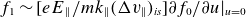f 1 tilde left bracket e upper E Subscript double vertical bar Baseline divided by m k Subscript double vertical bar Baseline left parenthesis normal upper Delta v Subscript double vertical bar Baseline right parenthesis Subscript italic is Baseline right bracket partial differential f 0 divided by partial differential u vertical bar Subscript u equals 0 Baseline