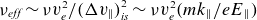 nu Subscript italic eff Baseline tilde nu v Subscript e Superscript 2 Baseline divided by left parenthesis normal upper Delta v Subscript double vertical bar Baseline right parenthesis Subscript italic is Superscript 2 Baseline tilde nu v Subscript e Superscript 2 Baseline left parenthesis m k Subscript double vertical bar Baseline divided by e upper E Subscript double vertical bar Baseline right parenthesis