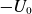 minus upper U 0