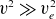 v squared much greater than v Subscript e Superscript 2