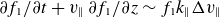 partial differential f 1 divided by partial differential t plus v Subscript double vertical bar Baseline partial differential f 1 divided by partial differential z tilde f 1 k Subscript double vertical bar Baseline normal upper Delta v Subscript double vertical bar