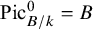 upper P i c Subscript upper B divided by k Superscript 0 Baseline equals upper B