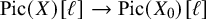 upper P i c left parenthesis upper X right parenthesis left bracket script l right bracket right arrow upper P i c left parenthesis upper X 0 right parenthesis left bracket script l right bracket
