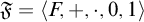 German upper F equals left angle bracket upper F comma plus comma dot comma 0 comma 1 right angle bracket