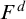 upper F Superscript d