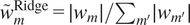 w tilde mRidge equals vertical bar wm vertical bar slash sigma summation m prime vertical bar wm prime vertical bar